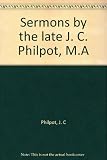 Sermons by the late J. C. Philpot, M.A. Volume XI, Sermons Nos. 74-85