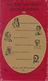 Six Masters of the Spanish Sonnet: Francisco De Quevedo, Sor Juana Ines De LA Cruz, Antonia Machado, Federico Garcia Lorca, Jorge Luis Borges, Miquel Hernandez