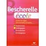 Bescherelle Ecole : Regles / Grammaire / Orthographe / Conjugaison / Vocabulaire