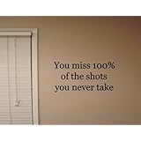 YOU MISS 100% OF THE SHOTS YOU NEVER TAKE Vinyl wall quotes stickers sayings ...