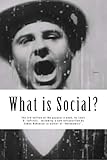 What is Social?: 3rd Edition, 2014 with a new Introduction by Simon Robinson, co-author of "Holonomics"