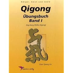 Qigong �bungsbuch, Bd.1, Handbuch der Qigong-�bungen: Ruhebetonte �bungen: BD I