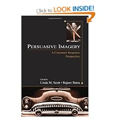 Persuasive Imagery: A Consumer Response Perspective (Advertising & Consumer Psychology)