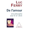 De l'Amour : Une philosophie pour le XXIe si�cle