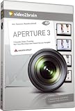 Aperture 3 - 9 Stunden Video-Training zum Fotoworkflow von Aufnahme bis Veröffentlichung