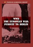 WWII: The European War - Pursuit to Berlin