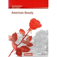 Schwerpunktthema Abitur Englisch: American Beauty: A Film Study. Textheft