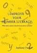 Improve Your Number Literacy: What Every Person Should Know About Numbers