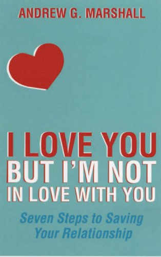 City Travel Guides Discounted  Books : I Love You But I'm Not in Love with You: Seven Steps to Saving Your Relationship