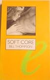 Soft Core : Battle Over Pornography in Britain and America
