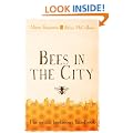 Bees in the City: The urban beekeepers' handbook