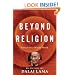 Beyond Religion: Ethics for a Whole World