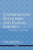 Underground Economies and Illegal Imports