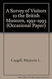 A survey of visitors to the British Museum (1992-3)