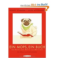 Ein Mops, ein Buch. Sir Henry �ber M�pse und Menschen