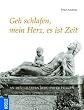 Geh schlafen, mein Herz, es ist Zeit: An den Gr�bern ber�hmter Frauen