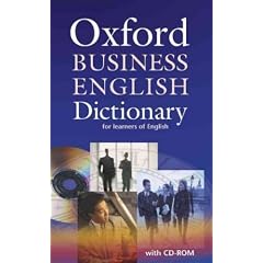 (Oxford Business English Dictionary for Learners of English [With CDROM]) By Oxford University Press (Author) Paperback on 01-Aug-2006