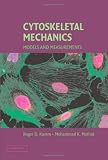 Cytoskeletal Mechanics: Models and Measurements in Cell Mechanics (Cambridge Texts in Biomedical Engineering)