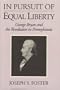 In Pursuit of Equal Liberty: George Bryan and the Revolution in Pennsylvania