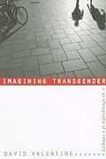 Imagining Transgender: An Ethnography of a Category