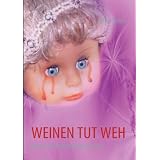 WEINEN TUT WEH: Gedichte und Texte �ber Abschied & Todvon "Amber Stuart"