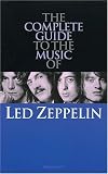 Led Zeppelin: The Complete Guide to their Music