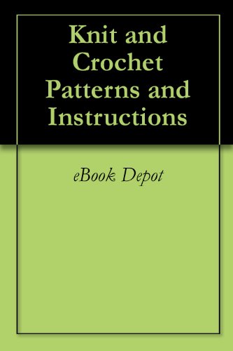 Knit and Crochet Patterns and Instructions