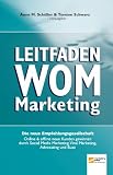 Leitfaden WOM-Marketing: Online & offline neue Kunden gewinnen durch Empfehlungsmarketing, Viral Marketing, Social Media Marketing, Advocating und Buzz - Anne M. Sch&uuml;ller, Torsten Schwarz