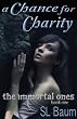 A Chance for Charity (The Immortal Ones - A Paranormal Romance)