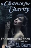 A Chance for Charity (The Immortal Ones - A Paranormal Romance)