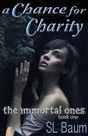 A Chance for Charity (The Immortal Ones - A Paranormal Romance)