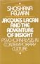 Jacques Lacan and the Adventure of Insight: Psychoanalysis in Contemporary Culture