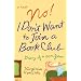 No! I Don't Want to Join a Book Club: Diary of a Sixtieth Year