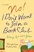 No! I Don''t Want to Join a Book Club: Diary of a Sixtieth Year