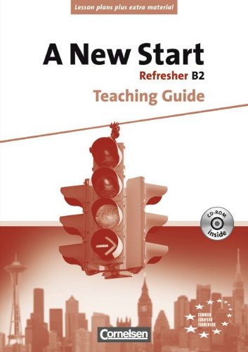 Cornelsen Verlag A New Start - Aktuelle Ausgabe: B2: Refresher - Teaching Guide mit Kopiervorlagen und CD-ROM