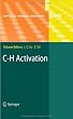 C-H Activation (Topics in Current Chemistry)
