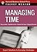 Managing Time: Expert Solutions to Everyday Challenges (Pocket Mentor)