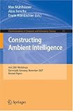 Review Springer  / Constructing Ambient Intelligence: AmI 2007 Workshops Darmstadt, Germany, November 7-10, 2007, Revised Papers (Communications in Computer and Information Science)