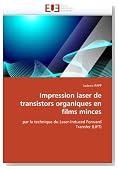 Impression laser de transistors organiques en films minces: par la technique du Laser-Induced Forward Transfer (LIFT) (French Edition)