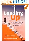 Leading Up: Transformational Leadership for Fundraisers (The AFP/Wiley Fund Development Series)