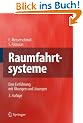 Raumfahrtsysteme: Eine Einf�hrung mit �bungen und L�sungen