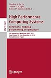 High performance computing systems. performance modeling, benchmarking and simulation : 5th International Workshop, PMBS 2014, New Orleans, LA, USA, November 16, 2014, revised selected papers