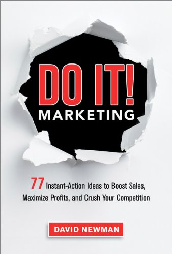 77 Instant-Action Ideas to Boost Sales, Maximize Profits, and Crush Your Competition - David Newman