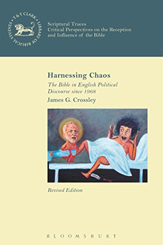 Harnessing Chaos: The Bible in English Political Discourse since 1968 (Scriptural Traces)
