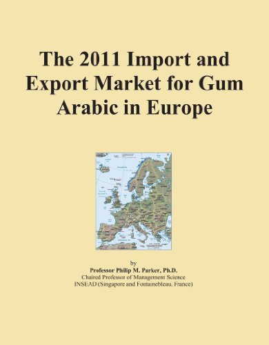 The 2011 Import and Export Market for Gum Arabic in Europe