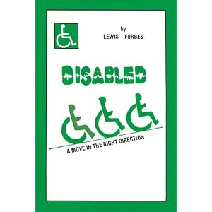Click here to buy Disabled: A Move in the Right Direction by Lewis Forbes.