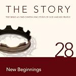 The Story, NIV: Chapter 28 - New Beginnings (Dramatized) | Zondervan Bibles (editor),Allison Moffett