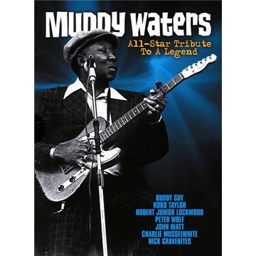 Muddy Waters - All-Star Tribute To A Legend Muddy Waters - All-Star Tribute To A Legend