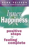 Inner Happiness: Positive steps to feeling complete