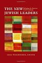 The New Jewish Leaders: Reshaping the American Jewish Landscape (Brandeis Series in American Jewish History, Culture and Life)